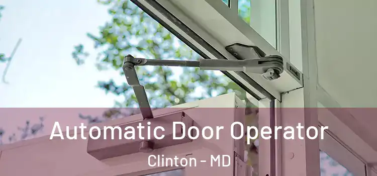 Automatic Door Operator Clinton - MD