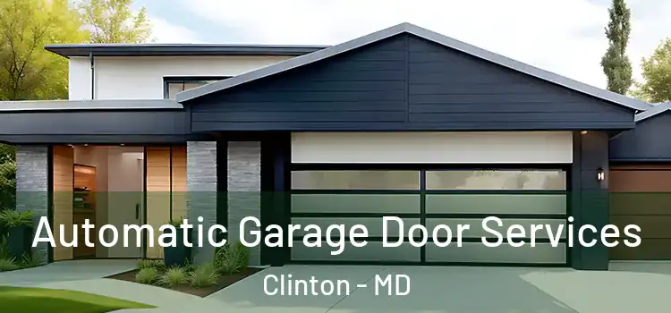 Automatic Garage Door Services Clinton - MD