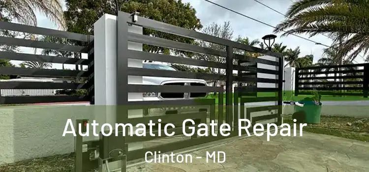 Automatic Gate Repair Clinton - MD
