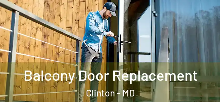  Balcony Door Replacement Clinton - MD