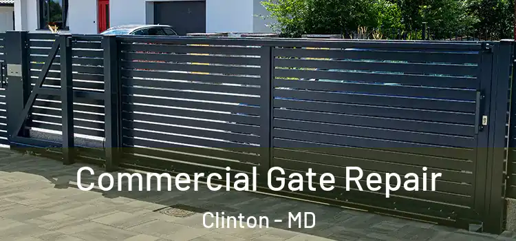  Commercial Gate Repair Clinton - MD