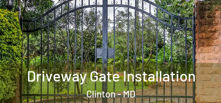  Driveway Gate Installation Clinton - MD