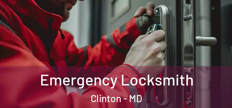 Emergency Locksmith Clinton - MD