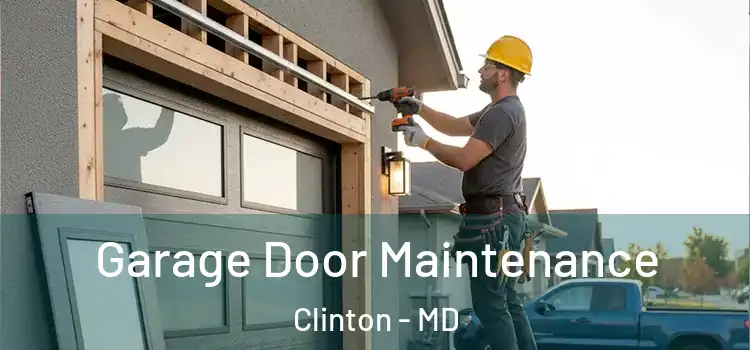 Garage Door Maintenance Clinton - MD