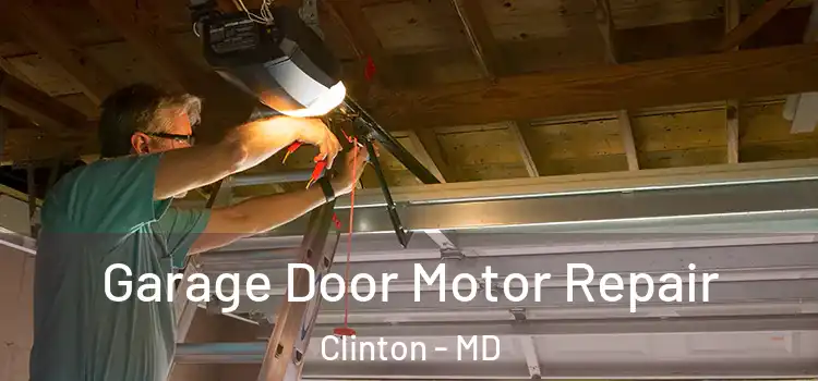  Garage Door Motor Repair Clinton - MD