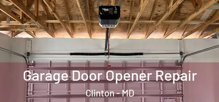  Garage Door Opener Repair Clinton - MD