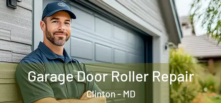  Garage Door Roller Repair Clinton - MD
