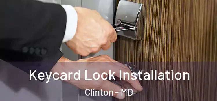 Keycard Lock Installation Clinton - MD
