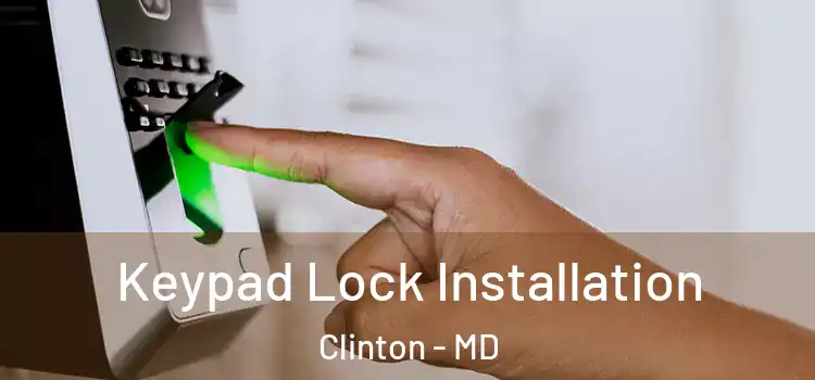 Keypad Lock Installation Clinton - MD
