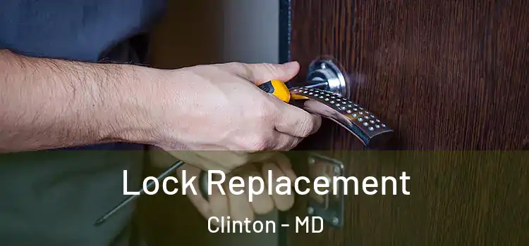 Lock Replacement Clinton - MD