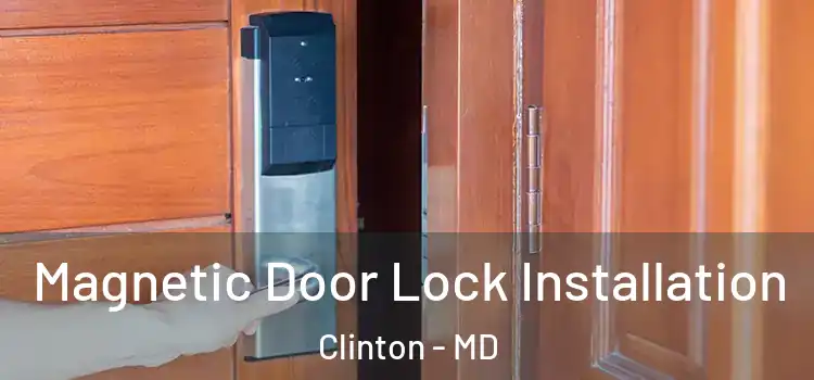  Magnetic Door Lock Installation Clinton - MD