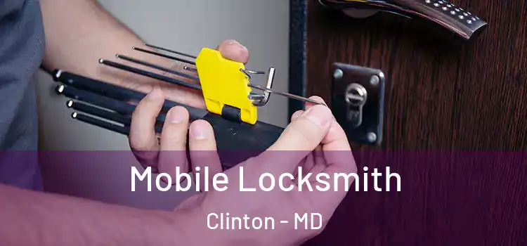  Mobile Locksmith Clinton - MD