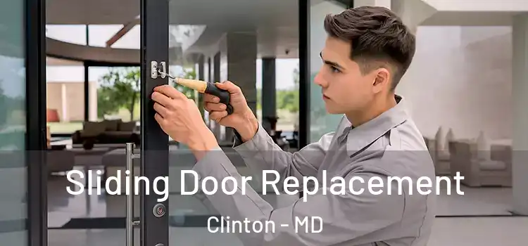 Sliding Door Replacement Clinton - MD