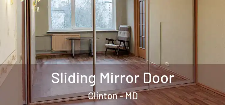  Sliding Mirror Door Clinton - MD