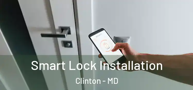 Smart Lock Installation Clinton - MD