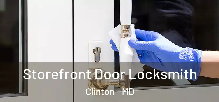Storefront Door Locksmith Clinton - MD